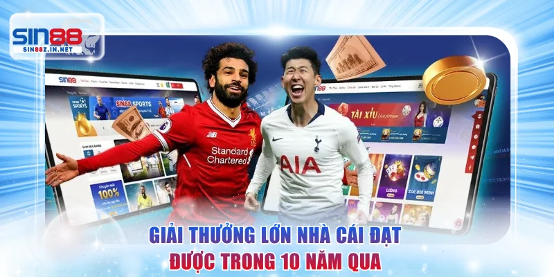 Giải thưởng lớn nhà cái đạt được trong 10 năm qua