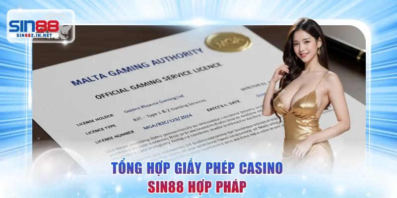 Tổng hợp giấy phép casino SIN88 hợp pháp