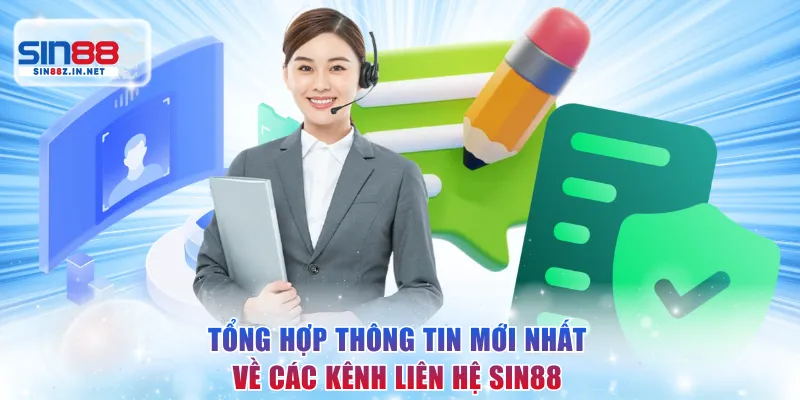 Tổng hợp thông tin mới nhất về các kênh liên hệ SIN88