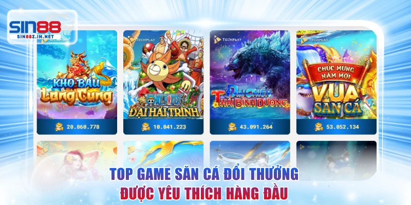 Top game săn cá đổi thưởng được yêu thích hàng đầu